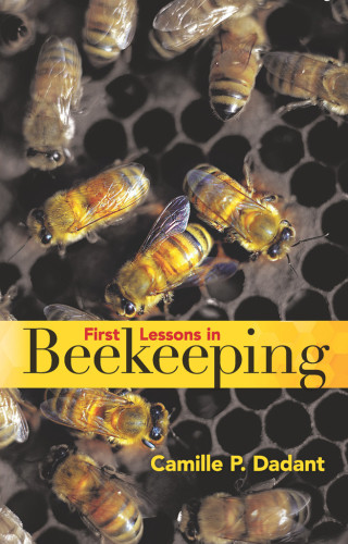 First Lessons In Beekeeping Dover Edition Dadant Camille Pierre Camille P Dadant