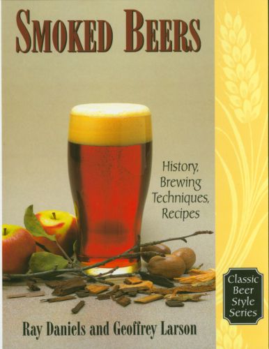 Smoked Beers History Brewing Techniques Recipes Classic Beer Style Illustrated Larson