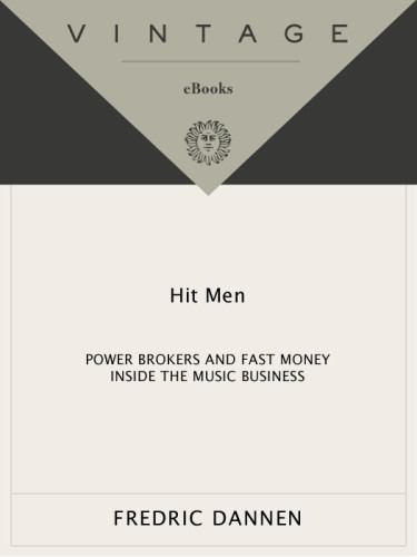 Hit Men Power Brokers And Fast Money Inside The Music Business Dannen