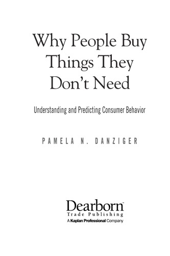 Why People Buy Things They Dont Need Understanding And Predicting Consumer Behavior Danziger