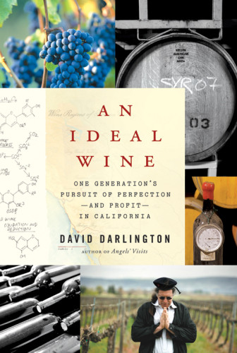 An Ideal Wine One Generations Pursuit Of Perfection And Profit In California 1st Ed Darlington
