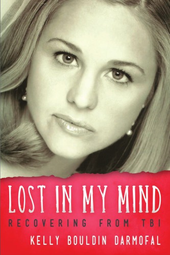 Lost In My Mind Recovering From Traumatic Brain Injury Tbi Darmofal