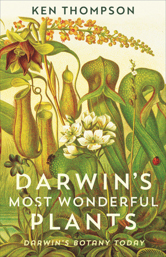 Darwins Most Wonderful Plants Darwins Botany Today Paperback Edition Darwin