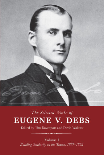 The Selected Works Of Eugene V Debs Eugene Victor Debs
