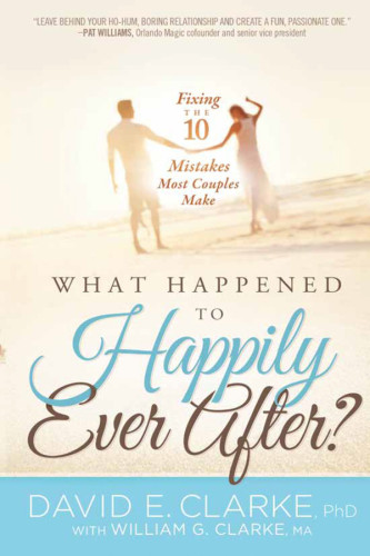 What Happened To Happily Ever After First Edition David E Clarke