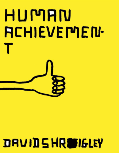 Human Achievement David Shrigley