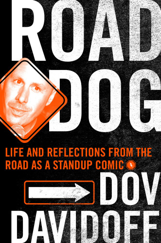Road Dog Life And Reflections From The Road As A Standup Comic First Edition Davidoff
