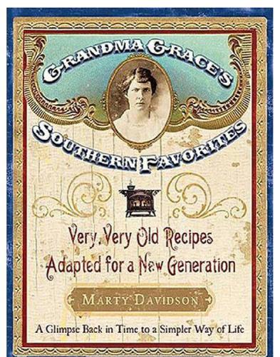 Grandma Graces Southern Favorites Very Very Old Recipes Adapted For A New Generation 1st Printing Davidson