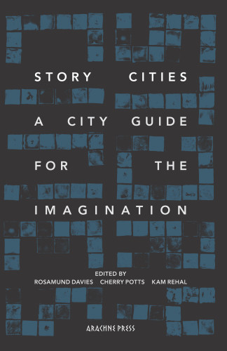 Story Cities A City Guide For The Imagination Davies Rosamundpotts