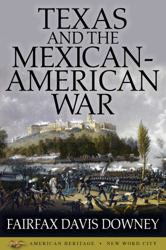 Texas And The Mexicanamerican War Fairfax Davis Downey