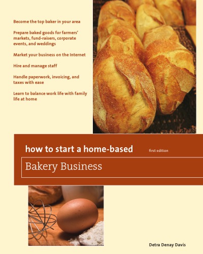 How To Start A Homebased Bakery Business Homebased Business Series First Davis