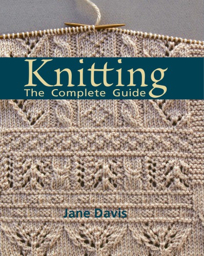 Knitting The Complete Guide Jane Davis