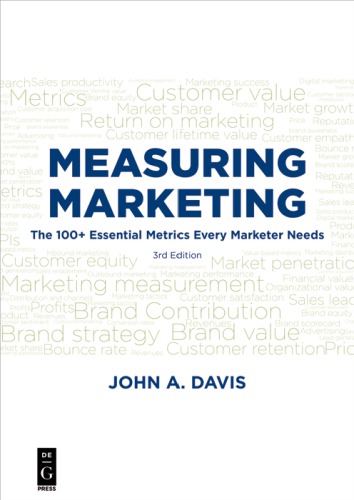 Measuring Marketing 103 Key Metrics Every Marketer Needs Third Edition Davis