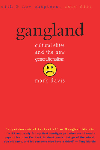Gangland Cultural Elites And The New Generationalism 2nd Ed Davis