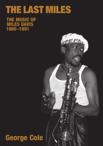 The Last Miles The Music Of Miles Davis 19801991 Davis Milescole