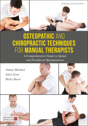 Osteopathic And Chiropractic For Manual Therapists A Comprehensive Guide To Full Body Spinal And Peripheral Manipulations Davis