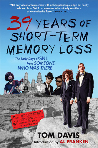 39 Years Of Shortterm Memory Loss The Early Days Of Snl From Someone Who Was There Davis