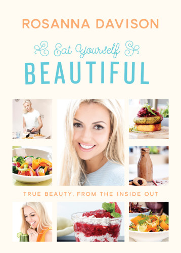 Eat Yourself Beautiful True Beauty From The Inside Out Davison