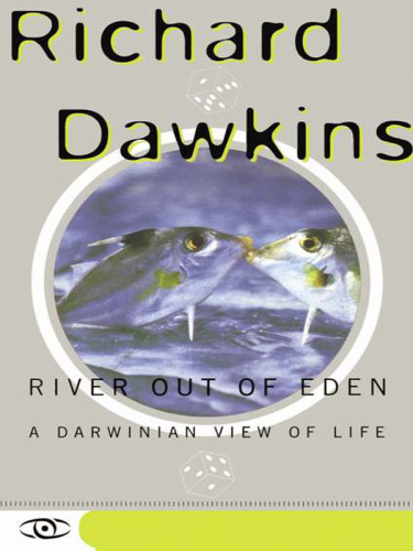 River Out Of Eden A Darwinian View Of Life Dawkins Richard