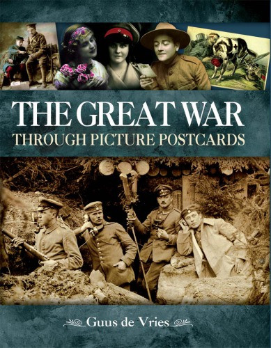 The Great War Through Picture Postcards Reprint De Vries Guus