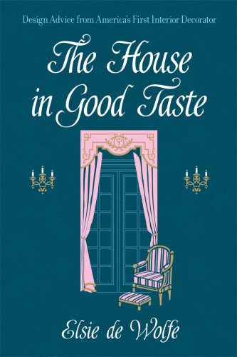 The House In Good Taste Elsie De Wolfe