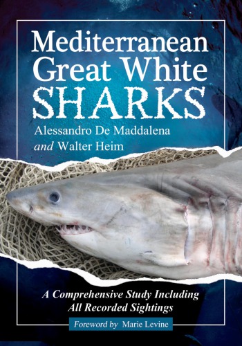 Mediterranean Great White Sharks A Comprehensive Study Including All Recorded Sightings Demaddalena