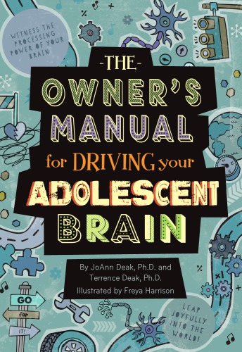 The Owners Manual For Driving Your Adolescent Brain First Edition Deak