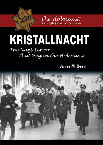 Kristallnacht The Nazi Terror That Began The Holocaust James M Deem