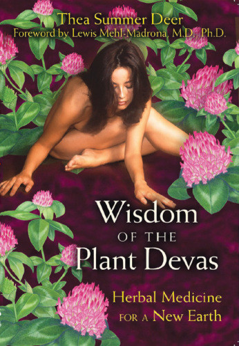 Wisdom Of The Plant Devas Herbal Medicine For A New Earth Deer