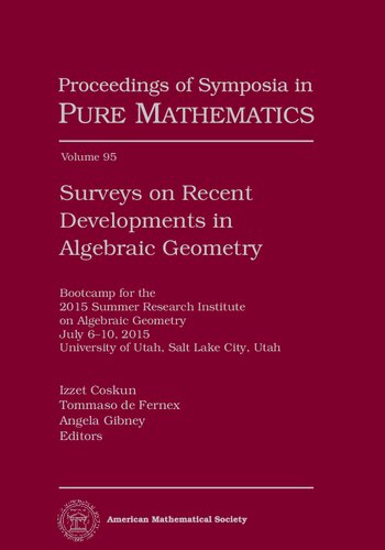 Surveys On Recent Developments In Algebraic Geometry Izzet Coskun