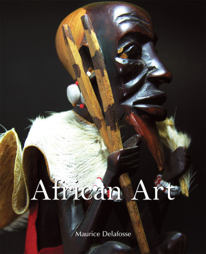 African Art 1st Edition Maurice Delafosse
