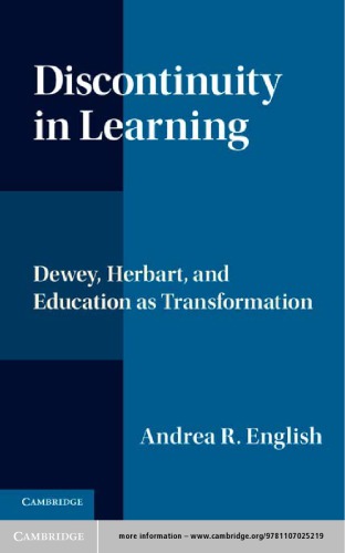 Discontinuity In Learning Dewey Herbart And Education As Transformation 1 Paperback Ed Dewey