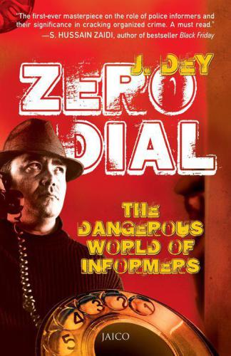 Zero Dial The Dangerous World Of Informers Dey J