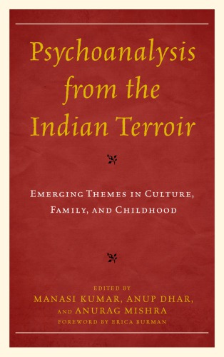 Psychoanalysis From The Indian Terroir Emerging Themes In Culture Family And Childhood Dhar