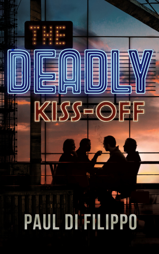 The Deadly Kissoff Di Filippo Paul