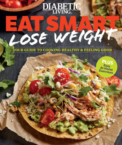 Diabetic Living Eat Smart Lose Weight Diabetic Living Editors