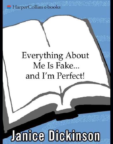 Everything About Me Is Fakeand Im Perfect Dickinson Janice