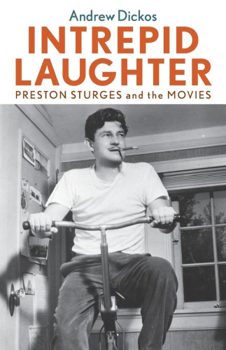 Intrepid Laughter Preston Sturges And The Movies Dickos Andrewsturges