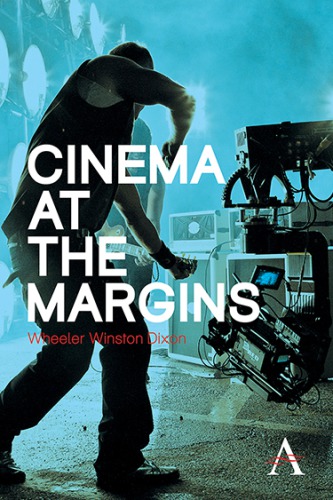 Cinema At The Margins Dixon Wheeler W