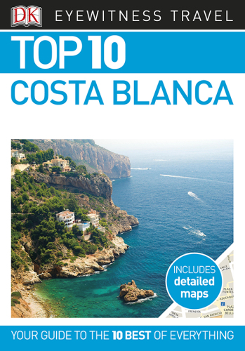 Dk Eyewitness Top 10 Costa Blanca New Edition Dk Eyewitness