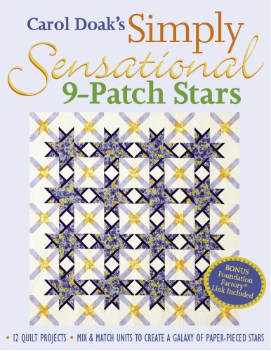 Simply Sensational 9patch Stars Mix Match Units To Create A Galaxy Of Paperpieced Stars Carol Doak