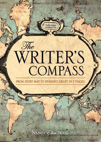 The Writers Compass From Story Map To Finished Draft In 7 Stages Dodd
