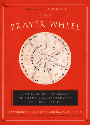 The Prayer Wheel Renewing Your Faith With A Rediscovered Spiritual Practice Dodd