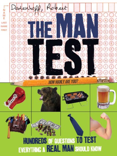 The Man Test Hundreds Of Questions To Test Everything A Real Man Should Know Robert Dodenhoff