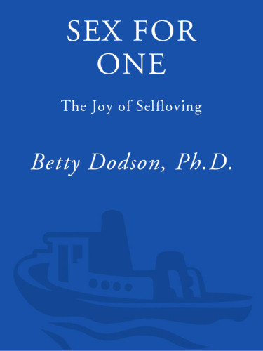 Sex For One The Joy Of Selfloving Dodson Betty