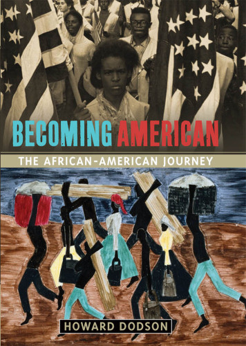 Becoming American The Africanamerican Journey Dodson Howardmoore