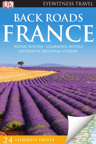 Eyewitness Travel Back Roads France Dorling Kindersley Incbailey