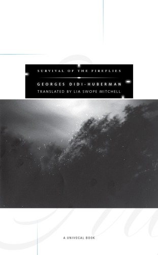 Survival Of The Fireflies Univocal 1st Edition Didihuberman
