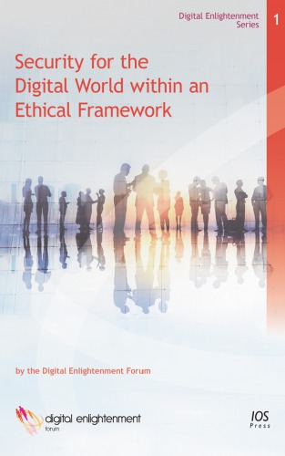 Security For The Digital World Within An Ethical Framework The Digital Enlightenment Forum