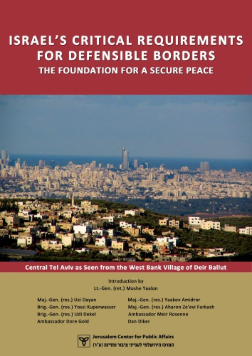 Israels Critical Requirements For Defensible Borders The Foundation For A Secure Peace Diker